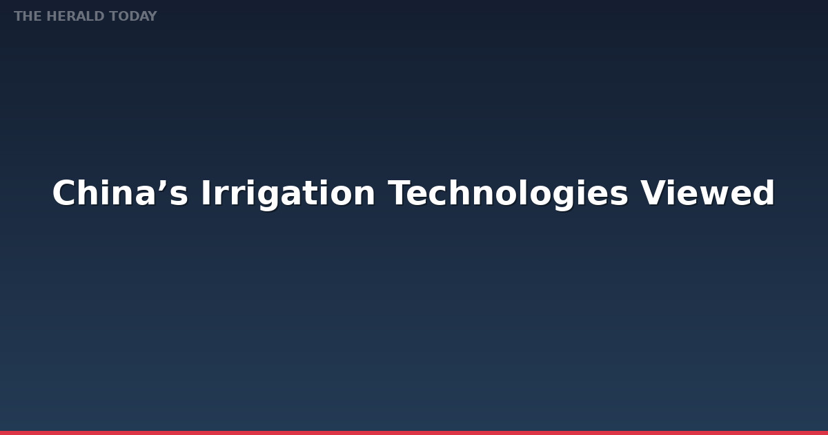 China’s Irrigation Technologies Viewed as Viable Lifelines for Pakistan Agriculture