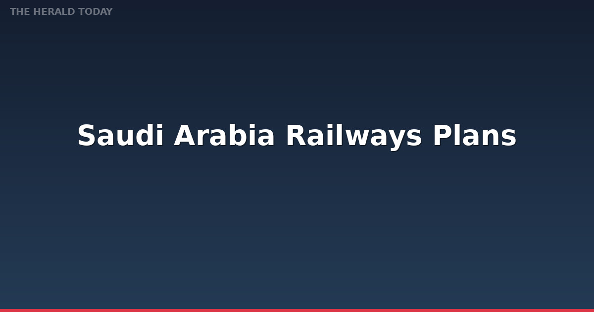 Saudi Arabia Railways Plans Over 2,000 Hajj Train Trips for Two Million Pilgrims