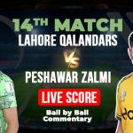Lahore Qalandars clash with Peshawar Zalmi, PSL 2025, Match 14 Live Score, LQ vs PZ