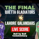 PSL 10 Final: Quetta Gladiators Face Lahore Qalandars, QG vs LQ Live Score Today